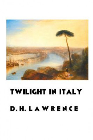 Kniha Twilight in Italy D H Lawrence