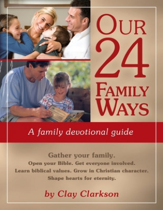 Книга Our 24 Family Ways Clay Clarkson