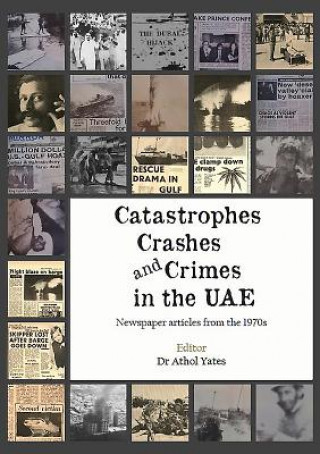 Kniha Catastrophes, Crashes and Crimes in the UAE Athol Yates