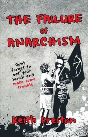 Buch Failure of Anarchism Keith Preston