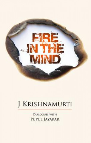 Carte Fire in the Mind: Dialogues with Pupul Jayakar Jiddu Krishnamurti