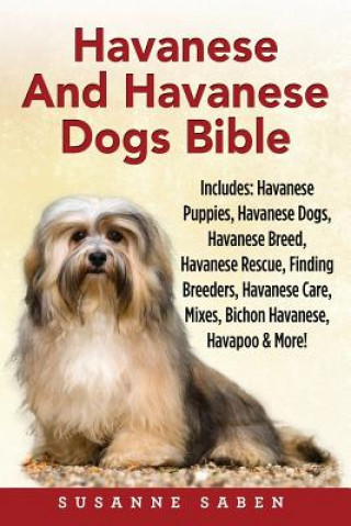 Книга Havanese And Havanese Dogs Bible Susanne Saben