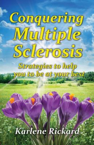 Könyv Conquering Multiple Sclerosis Karlene Rickard