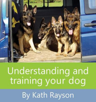 Kniha Understanding and Training Your Dog Kath Rayson