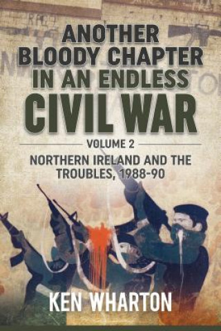 Carte Another Bloody Chapter in an Endless Civil War Volume 2 Ken Wharton