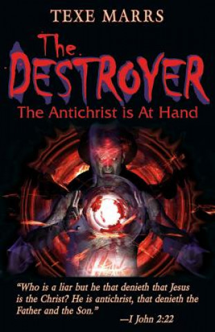 Carte The Destroyer:: The Antichrist Is at Hand Texe Marrs