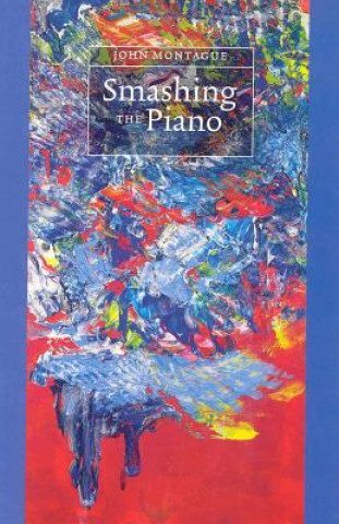Könyv Smashing the Piano John Montague