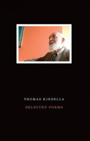 Kniha Thomas Kinsella: Selected Poems Thomas Kinsella