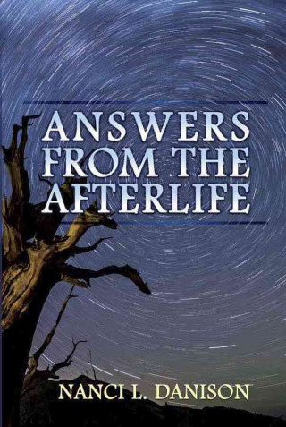 Carte Answers from the Afterlife Nanci L. Danison