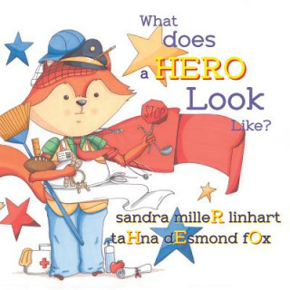 Kniha What Does a Hero Look Like? Sandra Miller Linhart