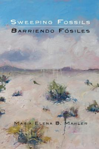 Carte Sweeping Fossils Maria Elena B. Mahler