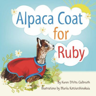 Knjiga Alpaca Coat for Ruby Karen Divita Galbraith