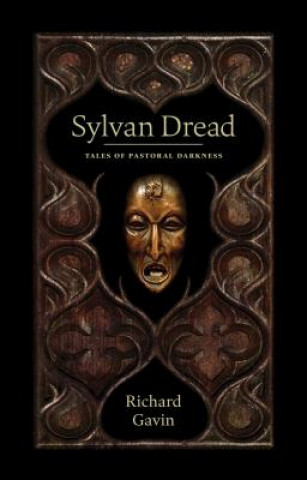 Könyv Sylvan Dread: Tales of Pastoral Darkness Richard Gavin