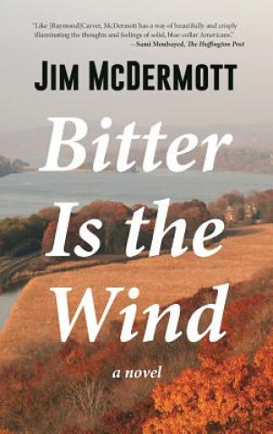 Knjiga Bitter Is the Wind Jim McDermott