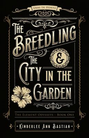 Kniha Breedling and the City in the Garden Kimberlee Bastian