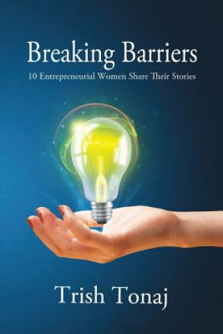 Kniha Breaking Barriers Trish Tonaj