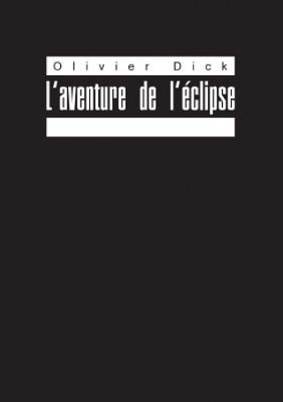Knjiga L'aventure de l'eclipse Olivier Dick