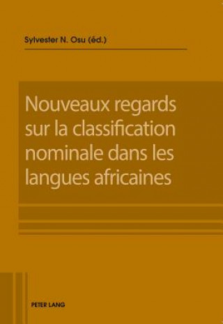 Książka Nouveaux Regards Sur La Classification Nominale Dans Les Langues Africaines Sylvester N. Osu