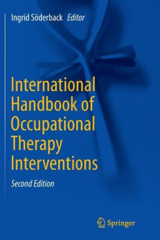 Knjiga International Handbook of Occupational Therapy Interventions Ingrid Söderback