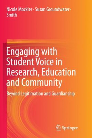 Knjiga Engaging with Student Voice in Research, Education and Community Nicole Mockler