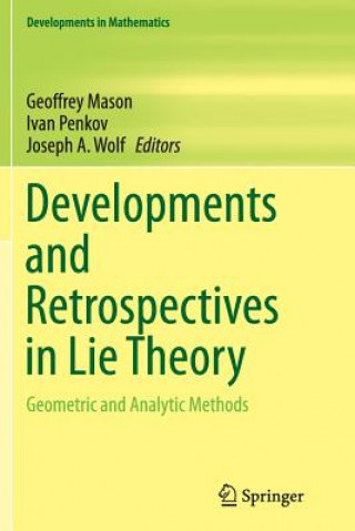 Kniha Developments and Retrospectives in Lie Theory Geoffrey Mason