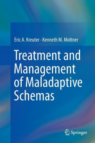 Kniha Treatment and Management of Maladaptive Schemas Eric Anton Kreuter