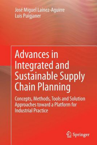 Kniha Advances in Integrated and Sustainable Supply Chain Planning Jose Miguel Lainez-Aguirre