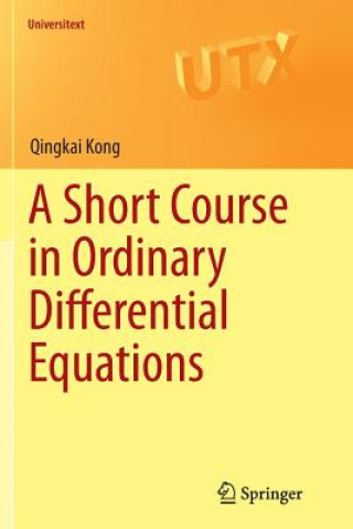 Kniha Short Course in Ordinary Differential Equations Qingkai Kong