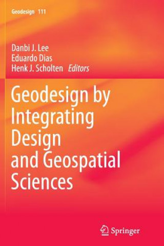 Книга Geodesign by Integrating Design and Geospatial Sciences Eduardo Dias