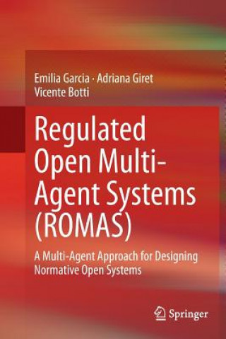 Knjiga Regulated Open Multi-Agent Systems (ROMAS) Emilia Garcia