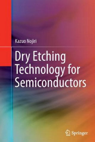 Könyv Dry Etching Technology for Semiconductors Kazuo Nojiri