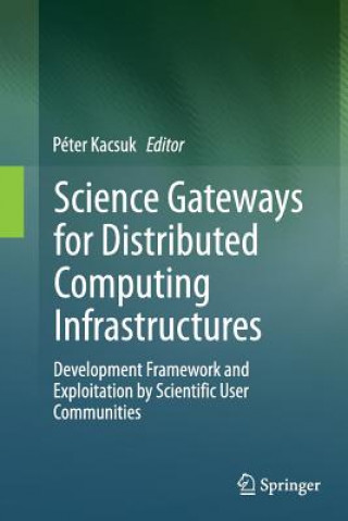 Carte Science Gateways for Distributed Computing Infrastructures Péter Kacsuk