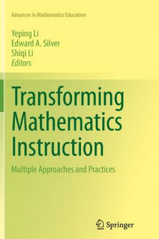 Knjiga Transforming Mathematics Instruction Shiqi Li