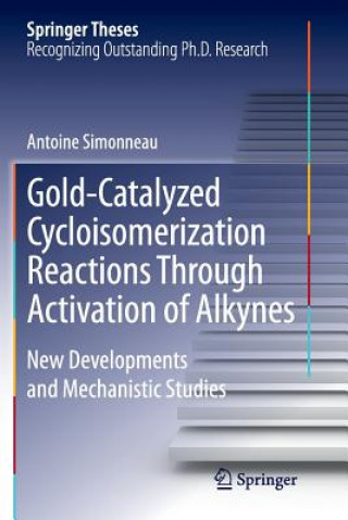 Kniha Gold-Catalyzed Cycloisomerization Reactions Through Activation of Alkynes Antoine Simonneau