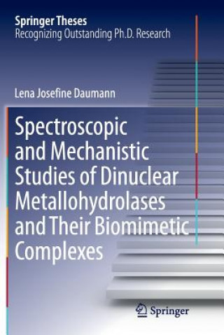 Carte Spectroscopic and Mechanistic Studies of Dinuclear Metallohydrolases and Their Biomimetic Complexes Lena Daumann