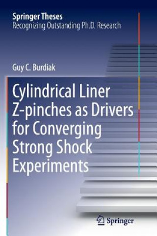 Książka Cylindrical Liner Z-pinches as Drivers for Converging Strong Shock Experiments Guy Burdiak