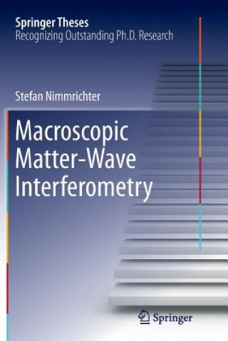 Könyv Macroscopic Matter Wave Interferometry Stefan Nimmrichter