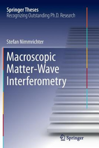 Książka Macroscopic Matter Wave Interferometry Stefan Nimmrichter