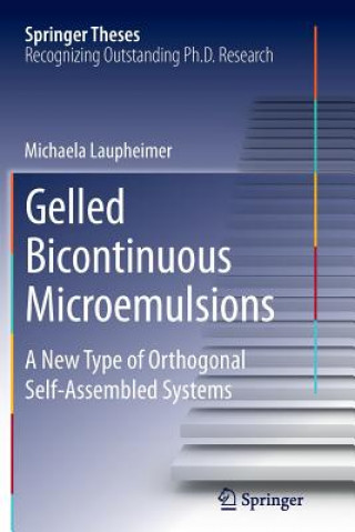 Könyv Gelled Bicontinuous Microemulsions Michaela Laupheimer