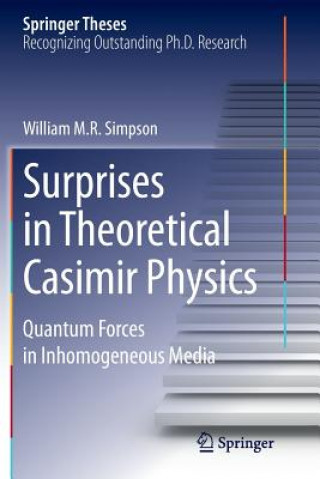 Книга Surprises in Theoretical Casimir Physics William M. R. Simpson