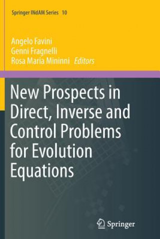 Kniha New Prospects in Direct, Inverse and Control Problems for Evolution Equations Angelo Favini