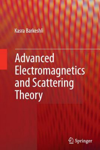 Kniha Advanced Electromagnetics and Scattering Theory Kasra Barkeshli