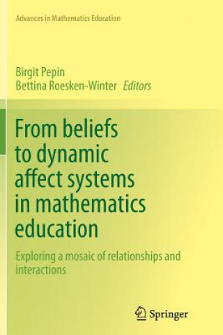 Kniha From beliefs to dynamic affect systems in mathematics education Birgit Pepin