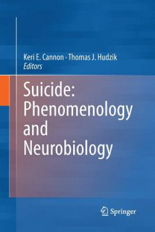 Könyv Suicide: Phenomenology and Neurobiology Keri E. Cannon