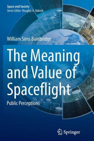 Buch Meaning and Value of Spaceflight William Sims Bainbridge