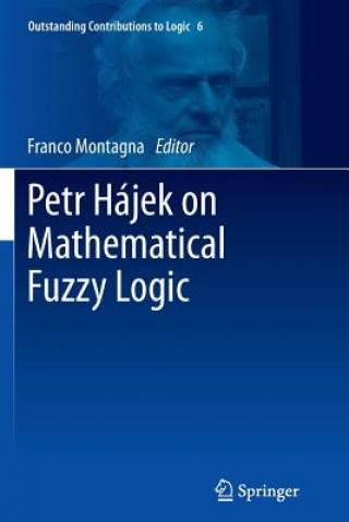 Book Petr Hajek on Mathematical Fuzzy Logic Franco Montagna