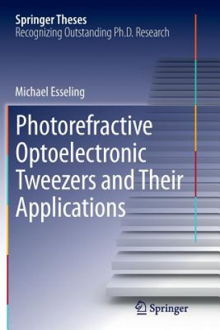 Livro Photorefractive Optoelectronic Tweezers and Their Applications Michael Esseling
