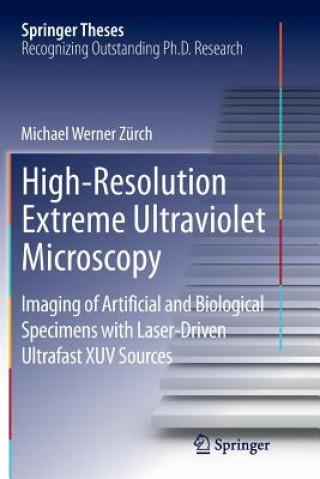 Kniha High-Resolution Extreme Ultraviolet Microscopy Michael Werner Zurch