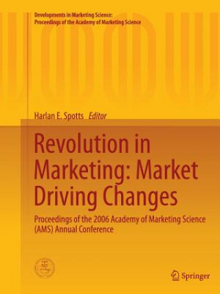 Könyv Revolution in Marketing: Market Driving Changes Harlan E. Spotts