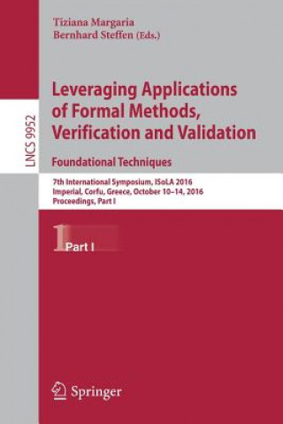 Könyv Leveraging Applications of Formal Methods, Verification and Validation: Foundational Techniques Tiziana Margaria